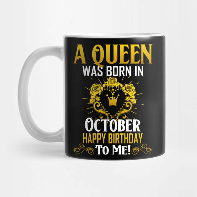 A Queen Was Born In October Happy Birthday To Me by Terryeare